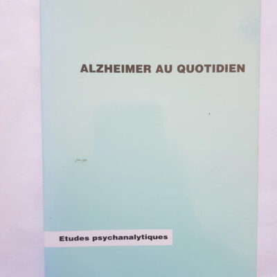 Alzheimer au quotidien - Eliane Aubert
