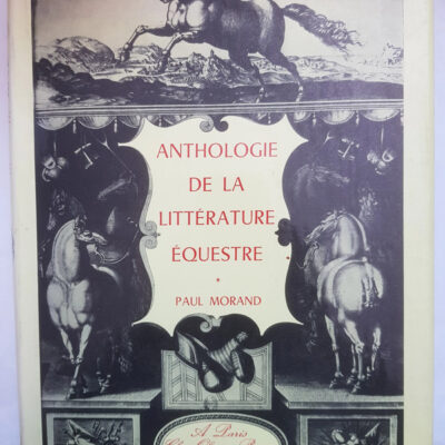 Anthologie de la littérature équestre. - Morand (Paul).