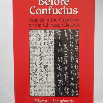 Before Confucius -  Edward L. Shaughnessy (livre en anglais)