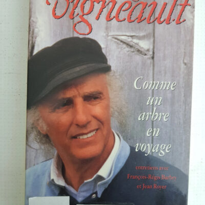 Comme un arbre en voyage - Entretiens avec François-Régis Barbry et Jean Royer Gilles Vigneault