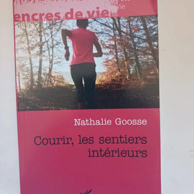 Courir, les sentiers intérieursNathalie Goosse