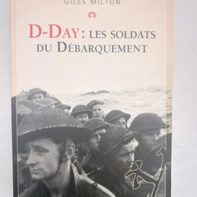 D-day : Les Soldats Du Débarquement (essais Docs) (french Edition)