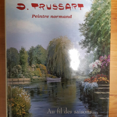 D. Trussart peintre normand . Au fil des saisons