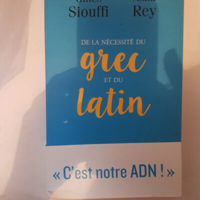 De la nécessité du grec et du latin Gilles Siouffi