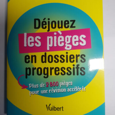 Déjouez les pièges en dossiers progressifs  Par Etienne Faucher