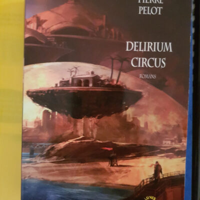 Delirium Circus Pierre Pelot
