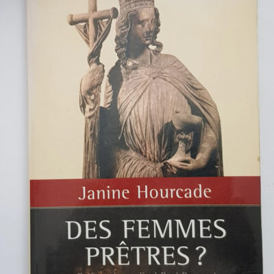 Des Femmes Prêtres ? Tome 0 Hourcade janine