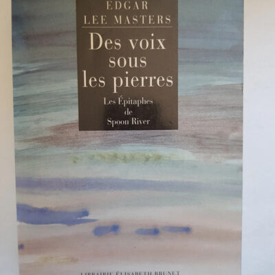 Des voix sous les pierres les epitaphes de sponn river - Poèmes Edgar Lee Masters