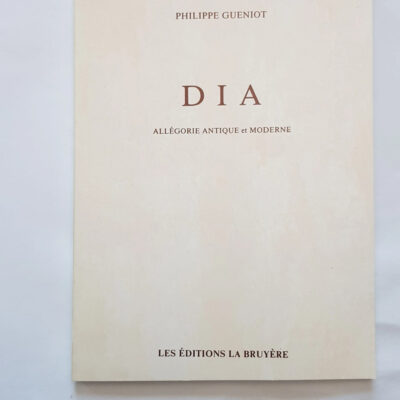 Dia - Allégorie antique et moderne Philippe Gueniot