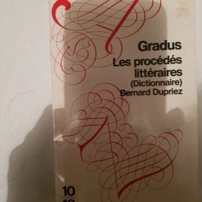 Gradus Les Procedes Litteraires (Dictionnaire)