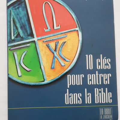 Dix clés pour ouvrir la Bible Jacques Vermeylen