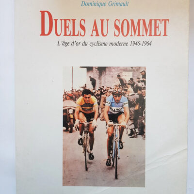 Duels au sommet: histoire du cyclisme - J. Augendre