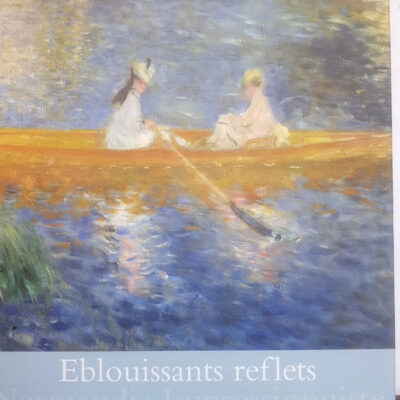 Eblouissants reflets: cent chefs-d'uvre impressionnistes