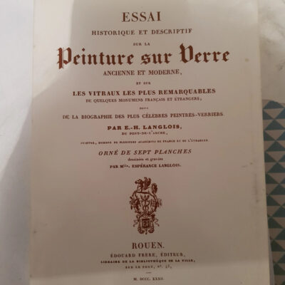 Essai Historique Et Descriptif Sur La Peinture Sur Verre Ancienne Et Moderne  E L Langlois