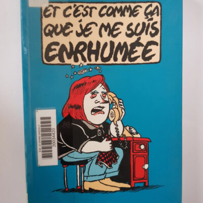 Et c'est comme ça que je me suis enrhumée Etienne Lécroart