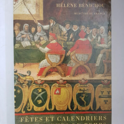 Fêtes et calendriers: Les rythmes du temps (Hors série) (French Edition)