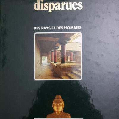 Grandes Civilisations Disparues Des pays et des hommes
