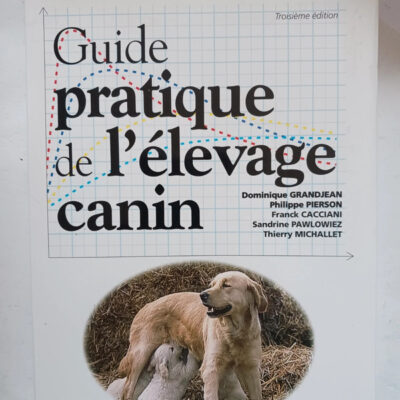 Guide Pratique De L'élevage Canin