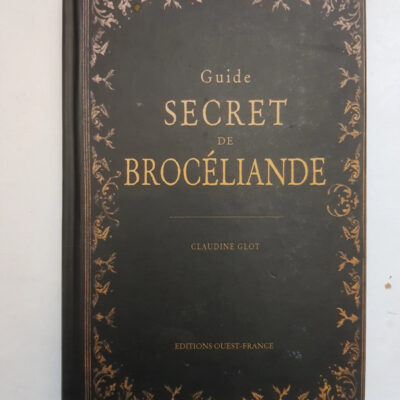 Guide Secret De Broceliande (tourisme - Guides Secrets) (french Edition)