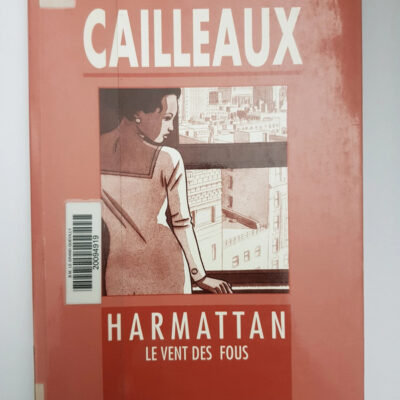 Harmattan, Le Vent des fous Christian Cailleaux