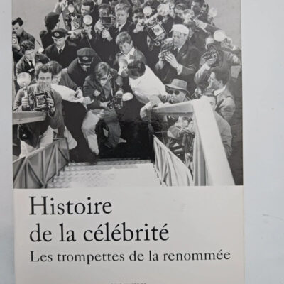 Histoire de la célébrité - Les trompettes de la renomméeGeorges Minois