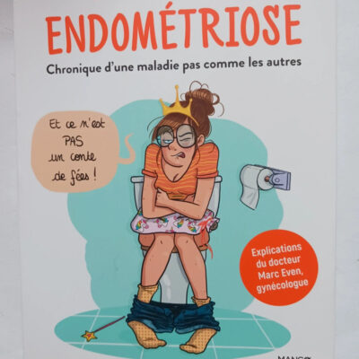 Il était une fois... mon endométriose . Chronique d'une maladie pas comme les autres (French Edition)