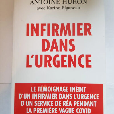 Infirmier dans l'urgence Par Antoine Huron,