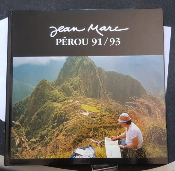 Jean Marc Pérou 91 / 93 sur une idée de Robert Evreux - Jean Marc Jean-Marc