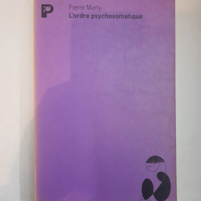 L'ordre psychosomatique: Les mouvements individuels de vie et de mort