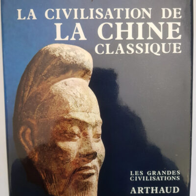 La Civilisation de la Chine classique (Grandes civilisations) (French Edition)