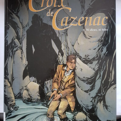 La Croix de Cazenac - Tome 6 - Ni dieux, ni bêtes Boisserie Pierre, Eric Stalner
