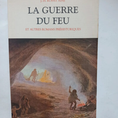 La guerre du feu et autres (French Edition)