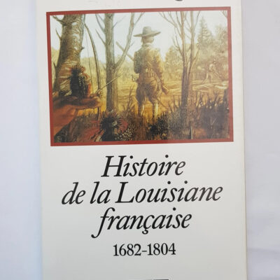 Histoire de la Louisiane française: 1682-1804 (French Edition)