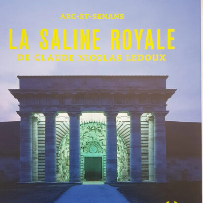 La Saline royale de Claude-Nicolas Ledoux. Arc-et-Senans Dominique Massounie
