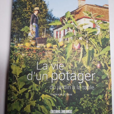 LA VIE D'UN POTAGER DU JARDIN A LA TABLE (BIO &amp BON - PRATIQUE) (French Edition)