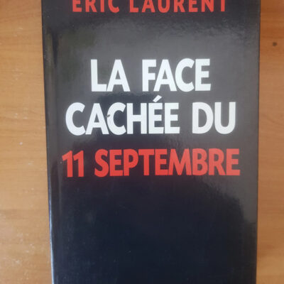 La face cachée du 11 septembre - Éric Laurent