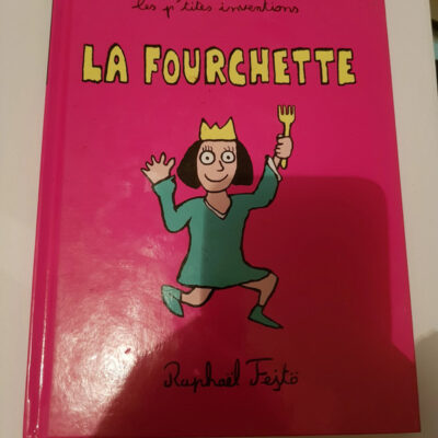 LES P'TITES INVENTIONS - LA FOURCHETTE (P.BAC ABANDON)