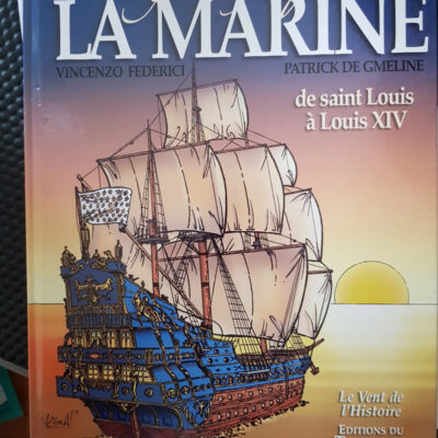 La grande fresque de la Marine: De saint Louis à Louis XIV (1) (La grande fresque de la Marine