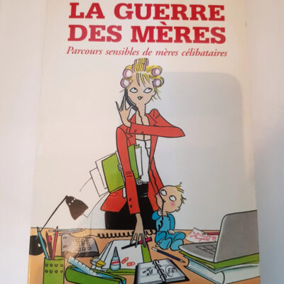 La Guerre Des Mères (documents) (french Edition)