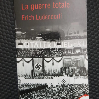 La guerre totale Erich Ludendorff,