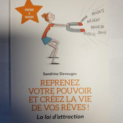La loi d'attraction de Sandrine Devouges La loi d'attraction Par Sandrine Devouges