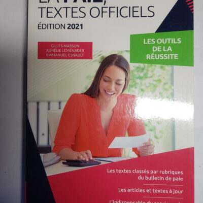 La paie, textes officiels Édition 2021 Par Gilles Masson, Emmanuel Esnault