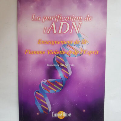 La purification de l'ADN - Enseignement de la Flamme Violette et de l'Esprit (French Edition)