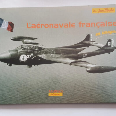 AERONAVALE FRANCAISE en images (French Edition)
