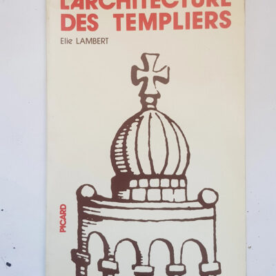 L'architecture des templiers - Elie Lambert