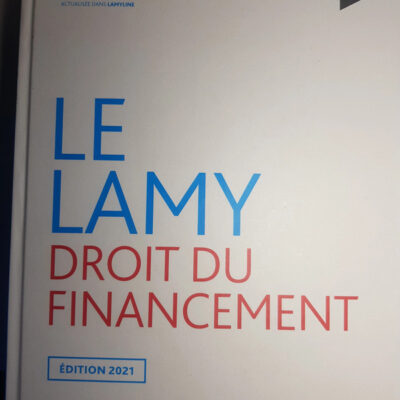 Le Lamy droit du financement 2021 Par J. Devèze, Gérard Hirigoyen, Alain Couret, Irina Parachkevova