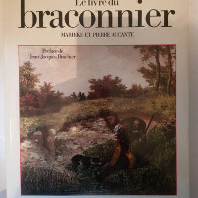 Le Livre du braconnier Pierre Aucante, Mariéké Aucante