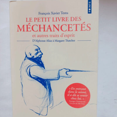 Le Petit livre des méchancetés et autres traits d'esprit -François Xavier Testu