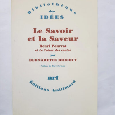 Le Savoir et la Saveur - Henri Pourrat et Le Trésor des contes Bernadette Bricout