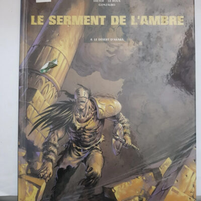 Le Serment de l'Ambre, tome 4 - Le Désert d'Akaba - Dieter, Le Roux, Gonzalbo